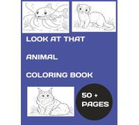 LOOK AT THAT!: ANIMAL COLORING BOOK