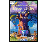 Look at the Moon: Tales of Tenacity and Triumph
