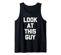Look At This Guy - Divertente Detto Sarcastico novità Ragazzi Uomini Canotta