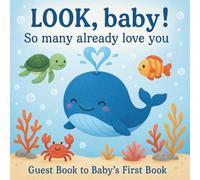 Look, Baby! So Many Already Love You: Guest Sign-In With Wishes for Newborn Pages, Gift Log, Photo Memories, Baby Shower Highlights