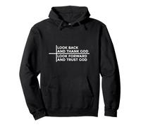 Look Back And Thank God Look Forward And Trust God Felpa con Cappuccio