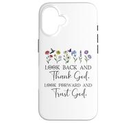 Look Back and Thank God Look Forward & Trust God Bible Verse Custodia per iPhone 16