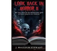 Look Back in Horror: On the Origin of Monsters and Other Essays in Terror