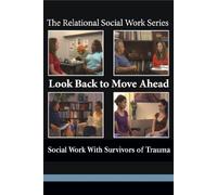Look Back to Move Ahead: Social Work With Survivors of Trauma
