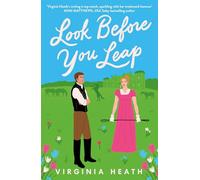 Look Before You Leap: A brand-new hilarious and heartwarming Regency romp!