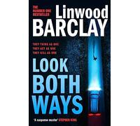 Look Both Ways: From the international bestselling author of books like Take Your Breath Away comes an electrifying new crime thriller