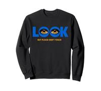 Look But Don't Touch Eyes Graphic Statement Design Felpa