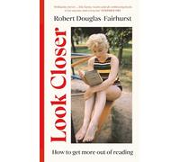 Look Closer : How to Get More Out of Reading