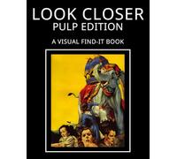 Look Closer: Pulp Edition: A Visual Find-It Book