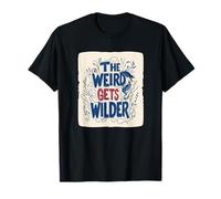 Look fantastico con questo vestito The Weird gets Wilder Speech Maglietta