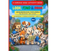 LOOK, FIND & DRAW!: NEIGHBORHOOD EXPLORERS - 30 MISSIONS + 12 BONUS ACTIVITIES - AGES 5-8
