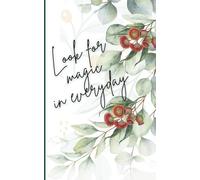 Look for Magic in Everyday - Gratitude Journal: A5 ruled lined mini notebook diary, has a soft cover paperback cover, use for a notepad, memo book, ... note taking and use in the office 196 pages