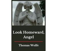 Look Homeward, Angel (Damani Grant Annotated Edition)
