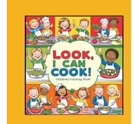 Look, I Can Cook: Children's Coloring Book