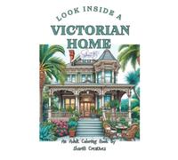 Look Inside a Victorian Home: An Adult Coloring Book by ShariB Creatives