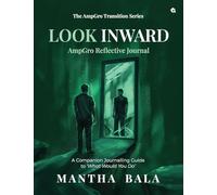 Look Inward: A Companion Journalling Guide to 'What Would You Do', The AmpGro Transition Series-Book 2