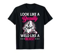Look Like A Beauty Weld Like A Beast Maglietta