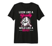 Look Like A Beauty Weld Like A Beast Maglietta Premium