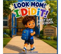 Look Mom! I Did It! First Day of School