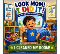Look Mom! I Did It! I Cleaned My Room
