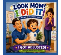 Look Mom! I Did It! I Got Adjusted