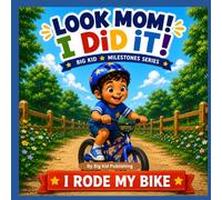 Look Mom! I Did It! I Rode My Bike