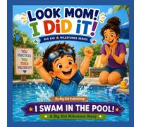 Look Mom! I Did It! I Swam in the Pool