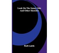 Look on the sunny side: and other sketches