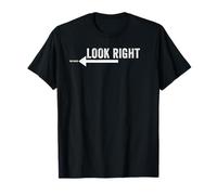 Look Right You Failed Funny Prank Joke Gag Sarcastic Novelty Maglietta