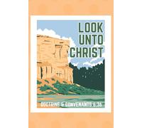 Look Unto Christ: LDS Youth 2025 Theme Journal with Outdoor Design: 120 Lined Notebook/ Great for Youth, Young Women, Missionaries, Adults, General Conference
