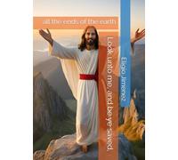 Look unto me, and be ye saved,: all the ends of the earth