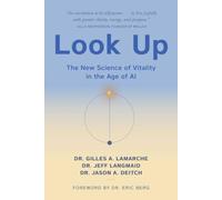 Look Up: The New Science of Vitality in the Age of AI