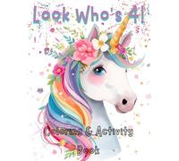 Look Who's 4!: A Fun Unicorn Activity & Coloring Book for 4-Year-Old Girls