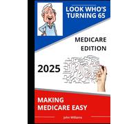 Look Who's Turning 65: 2025 Medicare Edition