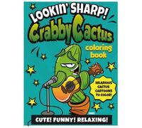 Lookin' Sharp! Crabby Cactus coloring book: Cute, bold, easy-to-color cactus cartoons featuring coffee, holidays, everyday adventures, and laugh-out-loud moments for teens and adults.