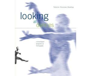 Looking at Dances: A Choreological Perspective on Choreography. by Valerie Preston-Dunlop (17-Mar-2014) Paperback