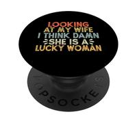 Looking At My Wife I Think Damn She Is A Lucky Woman PopSockets PopGrip Adesivo