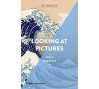 Looking at Pictures: Approaching Pictures from Different Angles Reveals New Perspectives: Art Essentials