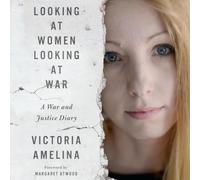 Looking at Women Looking at War: A War and Justice Diary