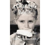 LOOKING BACK: A Collection of Stories