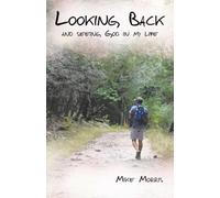 Looking Back: and seeing God in my life