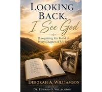 Looking Back, I See God: Recognizing His Hand in Every Chapter of My Life