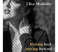 Looking Back Moving Forward - Elisa Montaldo (Audio Cd)