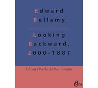 Looking Backward, 2000-1887: (Deutsche Ausgabe) Ein Rückblick aus dem Jahre 2000 auf 1887: 142