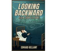 Looking Backward: From 2000 to 1887