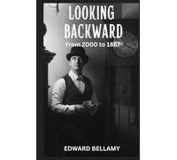 Looking Backward: From 2000 to 1887