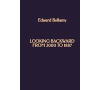 Looking Backward from 2000 to 1887