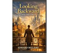 Looking Backward: From 2000 to 1887