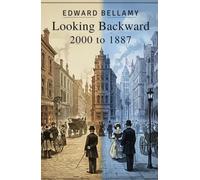 Looking Backward: From 2000 to 1887