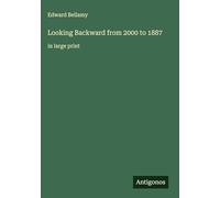 Looking Backward from 2000 to 1887: in large print